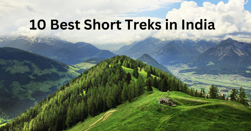 10 Best Short Treks in India